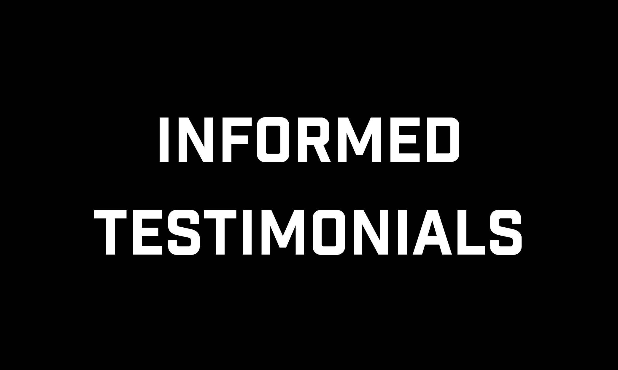 INFORMED Testimonials